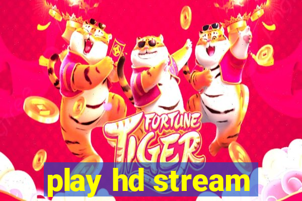 play hd stream